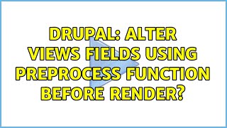 Famous Drupal: Alter views fields using preprocess function before render? Profile