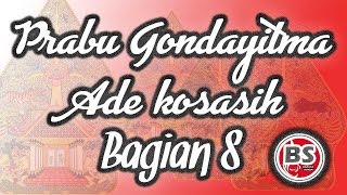 Prabu Gondayitma Bagian 8 - Ade Kosasih Sunarya