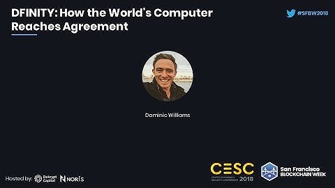 CESC18: DFINITY: How the World