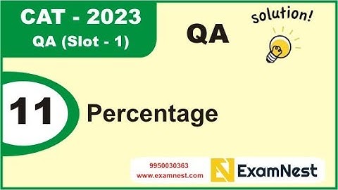 CAT 2023 | Question - 11 | QA Solutions | Slot 1 | Percentage | Easy
