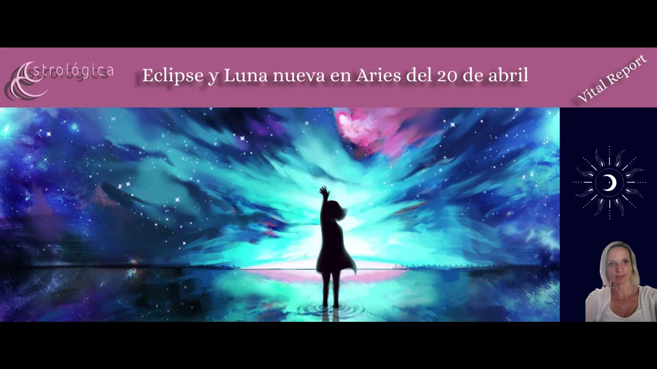 Eclipse de la Luna nueva en Aries del 20 de abril del 2023 por las ...