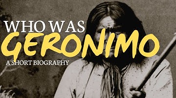 The biography of Geronimo in under 4 minutes.