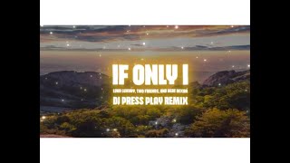 Loud Luxury x Two Friends feat. Bebe Rexha - If Only I (DJ Press Play Remix) [Official Lyric Video] Resimi