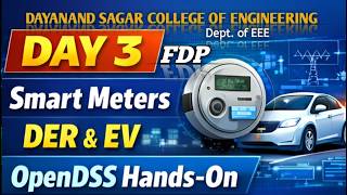Day 3 | Smart Meters, DER, EV & OpenDSS Hands-On | FDP DSCE