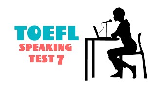 TOEFL SPEAKING PRACTICE TEST 7 | NEW (2025)