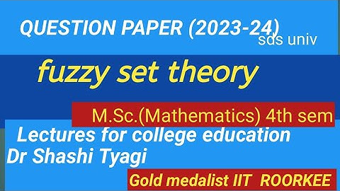 238 | fuzzy set theory question paper m.sc. 4th sem 2023-24 sdsu | m.sc. maths ques paper