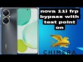 huawei Nova 11i FRP BYPASS TEST POINT on chimera TOOL pro