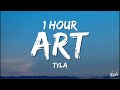 Tyla - ART (Lyrics/1HOUR)