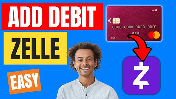 HOW TO ADD DEBIT CARD TO ZELLE 2025
