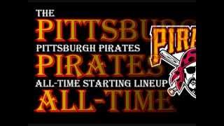 The Pittsburgh Pirates All-Time Starting Lineup
