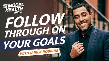 How To Follow Through On Your Goals, Create Your Perfect Day, And LIVE IT - With Jairek Robbins