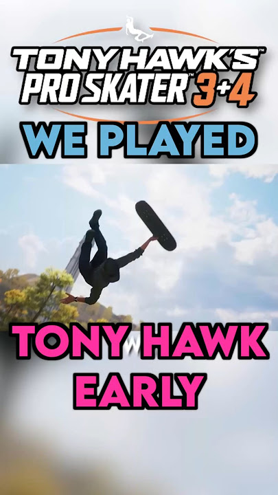 I've Played Tony Hawk's Pro Skater 3 4! - Here's What You Need To Know (Tony Hawk Preview)