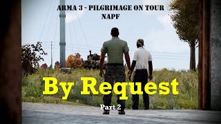 By Request - Part 2  [Napf] [Arma 3] [Pilgrimage on Tour]