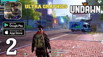 Undawn - ULTRA GRAPHICS - Gameplay (Android,IOS) Part 2