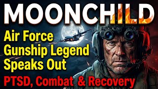 Air Force AC-130 Avaitor Reveals Raw Truth | Moonchild Interview