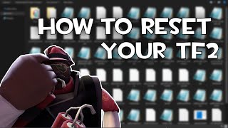 How to Reset TF2 in 2 Minutes