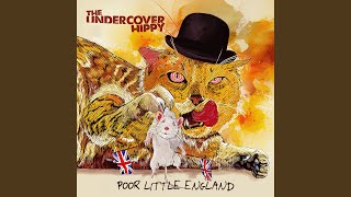 Video thumbnail of "The Undercover Hippy - Poor Little England"