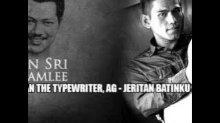 Azlan The Typewriter feat AG - Jeritan Batinku