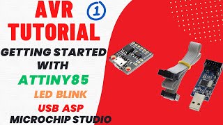 AVR Tutorials #1. Getting started with ATtiny85 || Microchip Studio|| USB ASP || LED Blinking