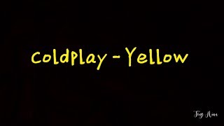 Lyrics Coldplay - Yellow Look at the star Look how they shine for you