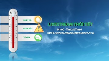 🔴 [Trực tiếp] THỜI TIẾT 8/3 VÀ CUỐI TUẦN TRÊN CẢ NƯỚC | VTC14