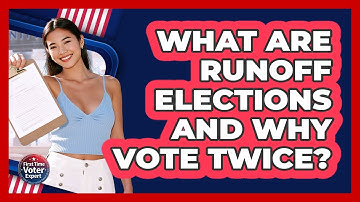 What Are Runoff Elections And Why Vote Twice? - First Time Voter Expert