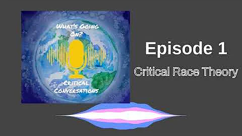 Episode 1: Critical Race Theory