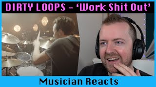 Musician reacts to DIRTY LOOPS Work Shit Out