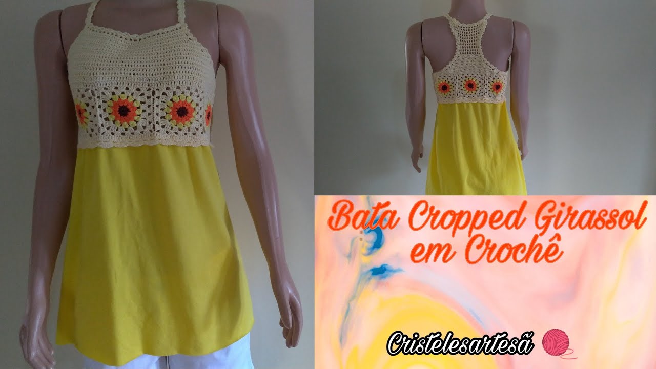 Customizando Cropped em Crochê Primavera 2021 Dicas para Bata  Cropped Girassol #cristelesartesnatos