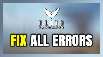 How to FIX Elite Dangerous All Errors