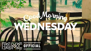 WEDNESDAY MORNING JAZZ: Sweet Jazz & Bossa Nova Music to Chill Out