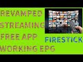 Revamped streaming app for the firestick with a working epg