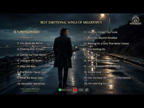🎵 BEST EMOTIONAL SONGS OF MELODYSPOT 💖 100K Hearts Special | Sad Love Songs Playlist