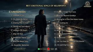 🎵 BEST EMOTIONAL SONGS OF MELODYSPOT 💖 100K Hearts Special | Sad Love Songs Playlist