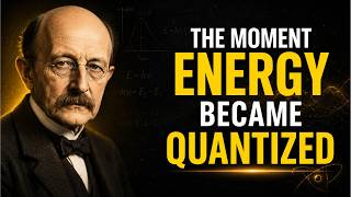 THE MOMENT ENERGY BECAME QUANTIZED | PLANCK'S REVOLUTION