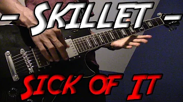 'Sick Of It' - Skillet (Guitar Cover)