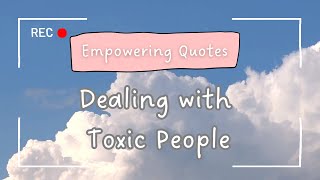 Empowering Quotes for Dealing with Toxic People