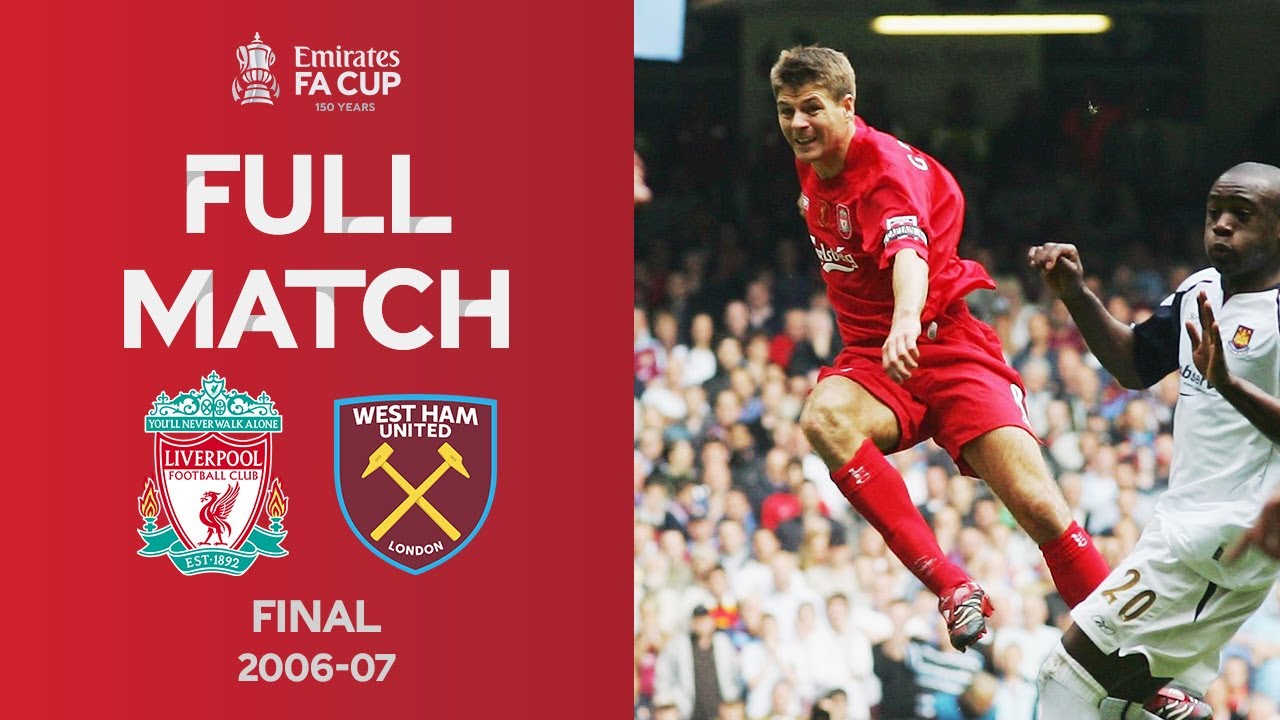 Full Match Liverpool v West Ham FA Cup Final 2006-07