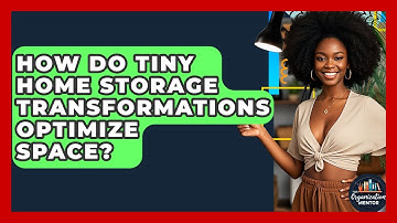 How Do Tiny Home Storage Transformations Optimize Space? - Your Organization Mentor