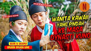 KETIKA WANITA KAWAII TELEPORT KE MASA DYNASTI KUNO‼️Alur K-Drama - Splash Splash Love 2015