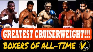 10 Greatest  Cruiserweight Boxers of All-time