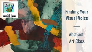 Finding your Visual Voice - Abstract Art Class