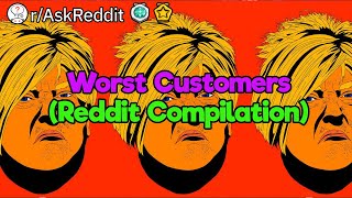 Weirdest Customer Interactions (Reddit Compilation)