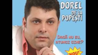 Dorel de la Popesti - Daca nu eu atunci cine | Official Audio