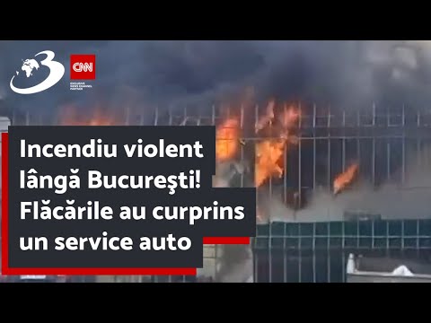 Incendiu violent lângă Bucureşti! Flăcările au curprins un service auto