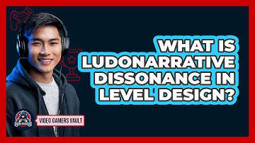 What Is Ludonarrative Dissonance In Level Design? - Video Gamers Vault