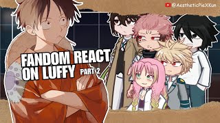 Fandom React to Each other | Monkey D. Luffy | One Piece | Anime | Aesthetic Pie X Kun