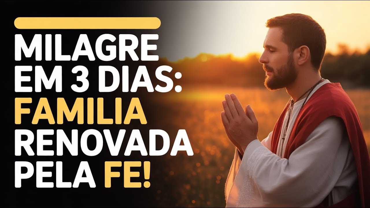 Transformadora Oração de Três Dias: Poderosa Benção Divina e Restauradora para Minha Família