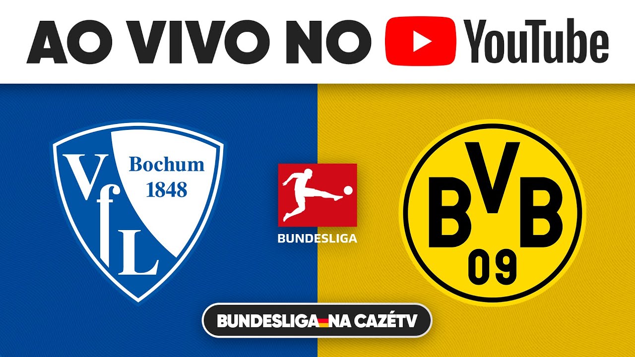 ASSISTA A BOCHUM X BORUSSIA DORTMUND AO VIVO E COM IMAGENS NO YOUTUBE DA CAZÉTV