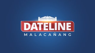 Dateline Malacañang | May 13, 2024